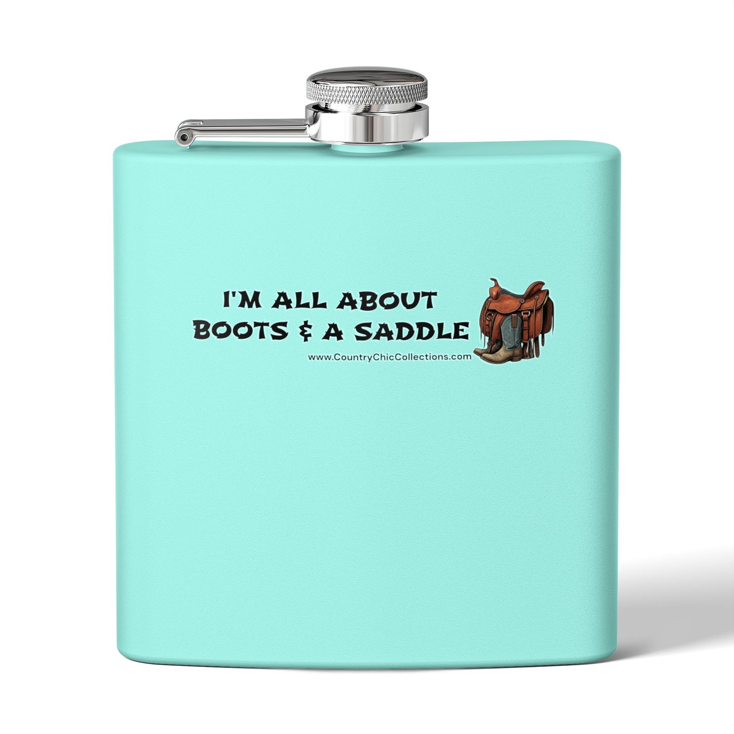 I'm all about Boots and a Saddle Stainless Steel Flask