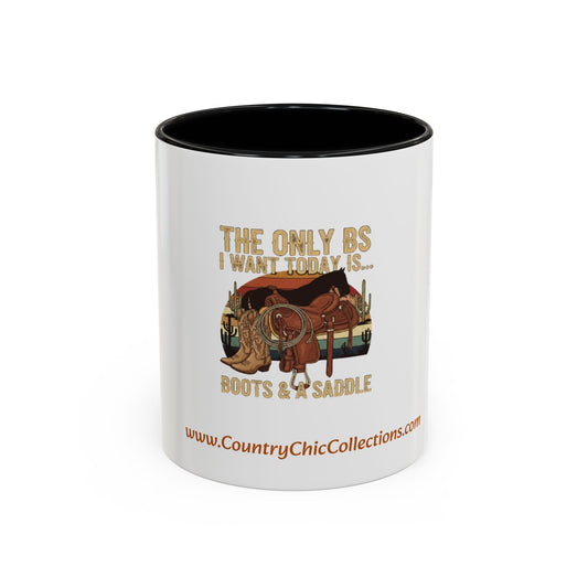 Country Chic Coffee Mug - "The Only BS I Want Today Is... Boots & Saddle"